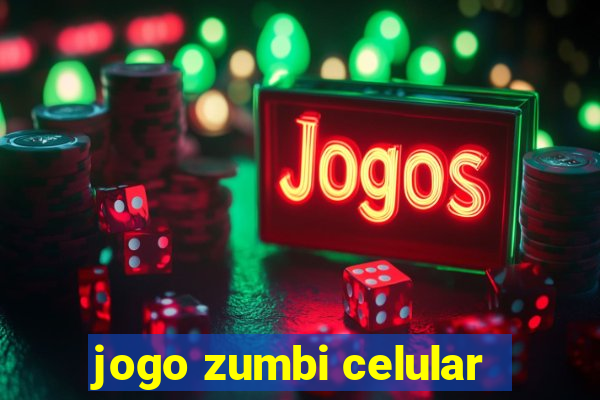 jogo zumbi celular